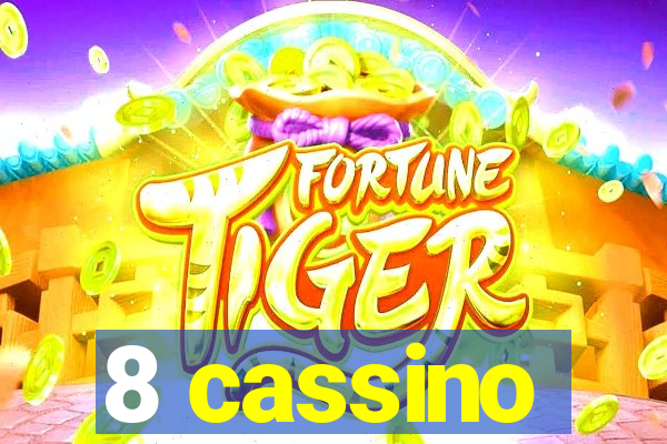 8 cassino